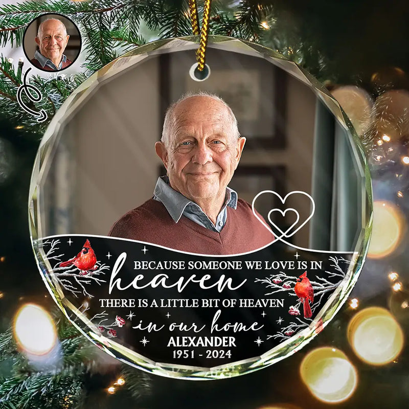 Memorial - Custom Photo Because Someone We Love Is In Heaven - Personalized Circle Glass Ornament