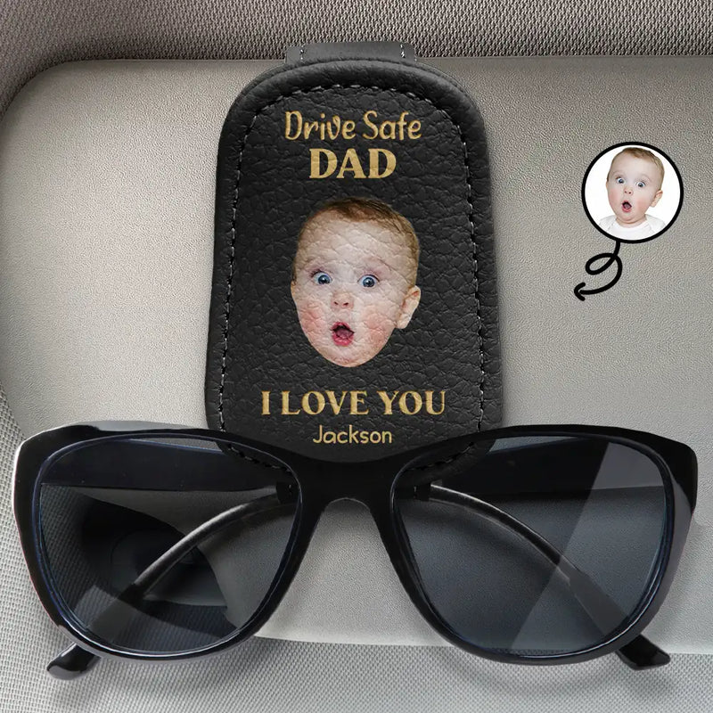 Custom Photo,Gift For Father,Gift For Grandpa,Happy,Non-Eng,Photo,Adorable - Custom Photo Drive Safe Daddy I Love You - Personalised Sunglasses Holder For Car Visor