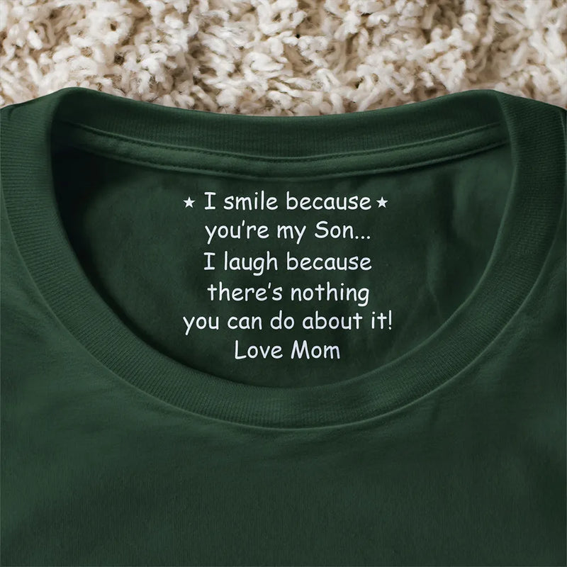 Mom - Sons,Gift For Son,Funny,Gift For Daughter - I Smile Because You Are My Son - Personalized T Shirt