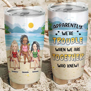 Beach Bestie Apparently We Are Trouble - Personalized Tumbler