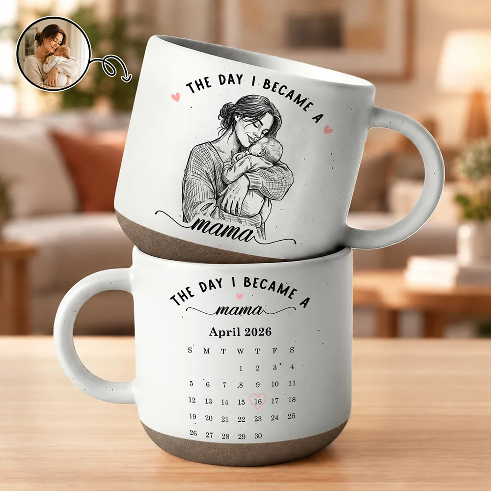Gift For New Mom - Personalized Custom Photo Pencil Sketch Calendar The Day I Became A Mama Pottery Mug