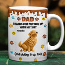 Dog Dad,Cat Dad,Pet Dad,Dog Mom,Cat Mom,Pet Mom,Top Market,Vector,Playful - 3D Inflated Effect Dad Thanks For Putting Up With My Sh*t - Personalized White Edge-to-Edge Mug