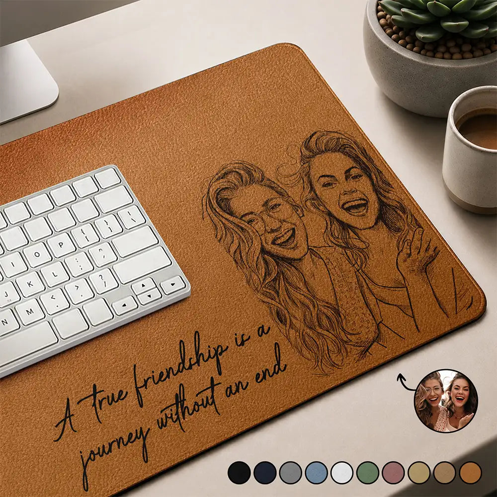 Gift For Bestie,Old Best friends,Non-Eng,Photo - Pencil Sketch,Sentimental - Custom Photo Pencil Sketch A True Friendship Is A Journey Without An End - Personalized Leather Desk Mat