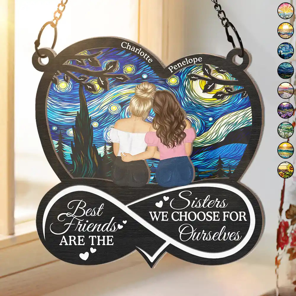 Besties Best Friends Are The Sisters We Choose For Ourselves - Personalized Window Hanging Suncatcher Ornament