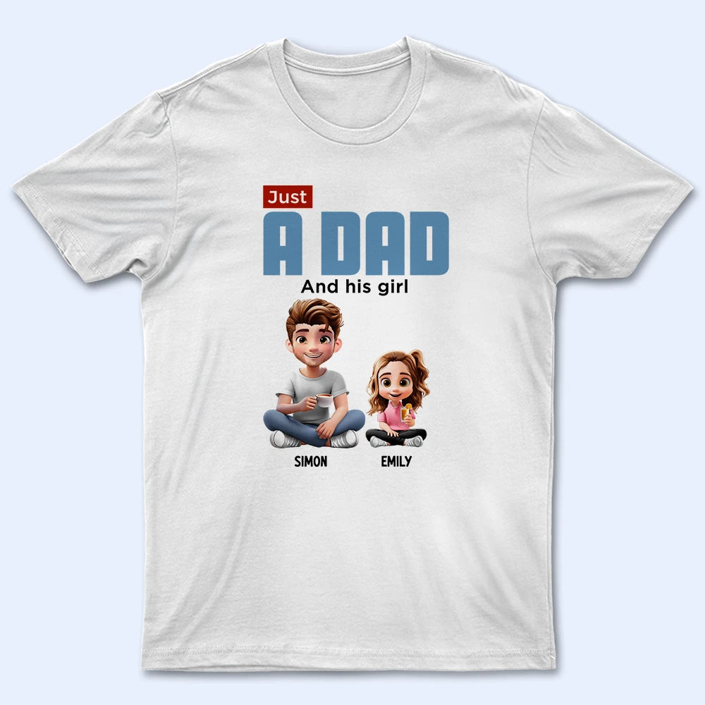 Just A Dad And His Girl 3D Cartoon - Personalized T Shirt