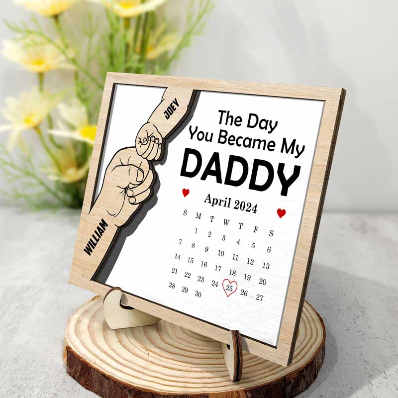 Calendar You Became My Daddy - Personalized 2-Layered Wooden Plaque With Stand