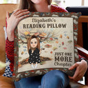 Reading, Gift For Yourself - Reading Pillow Just One More Chapter - Personalized Pillow