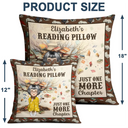 Reading, Gift For Yourself - Reading Pillow Just One More Chapter - Personalized Pillow