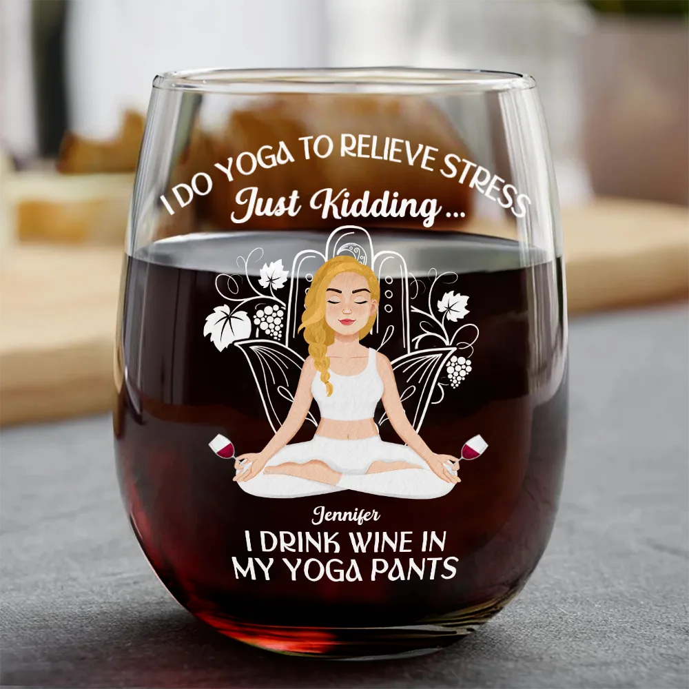 Gift For Yourself,Gift For Women,Gift For Men,Yoga - In My Yoga Pants - Personalized Stemless Wine Glass