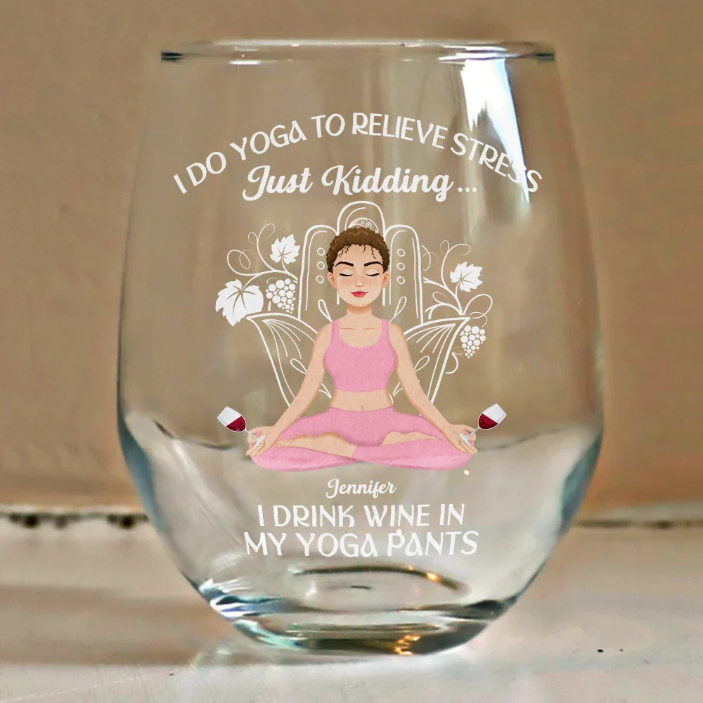 Gift For Yourself,Gift For Women,Gift For Men,Yoga - In My Yoga Pants - Personalized Stemless Wine Glass