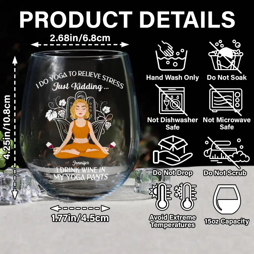 Gift For Yourself,Gift For Women,Gift For Men,Yoga - In My Yoga Pants - Personalized Stemless Wine Glass