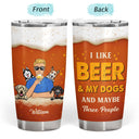 Dog Lover Dog Dad I Like Beer & My Dog - Personalized Custom Tumbler