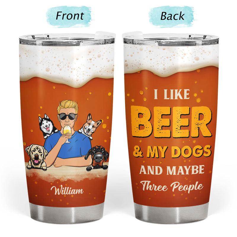Dog Lover Dog Dad I Like Beer & My Dog - Personalized Custom Tumbler
