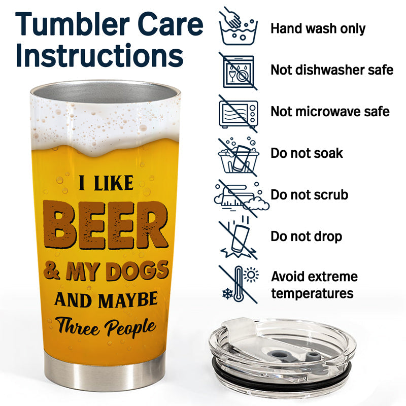 Dog Lover Dog Dad I Like Beer & My Dog - Personalized Custom Tumbler