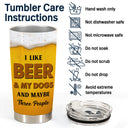 Dog Lover Dog Dad I Like Beer & My Dog - Personalized Custom Tumbler