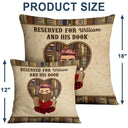Reading Reserved For Me And My Book - Personalized Custom Pillow
