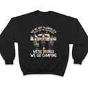 Night Camping We're Drunks - Gift For Bestie - Personalized Custom T Shirt