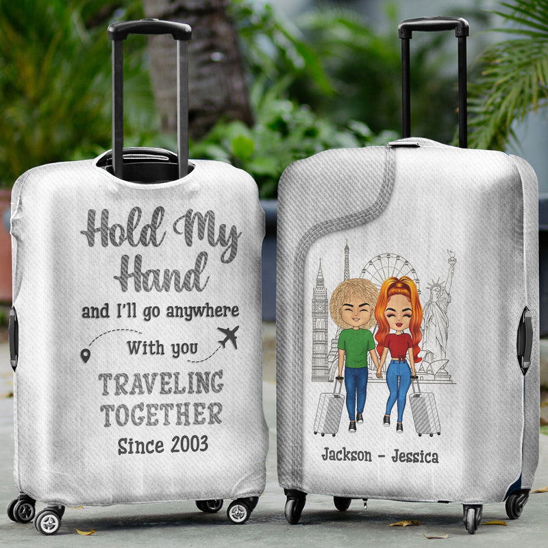 Traveling Couple Hold My Hand & I Go Anywhere - Gift For Couples - Personalized Custom Luggage Cover
