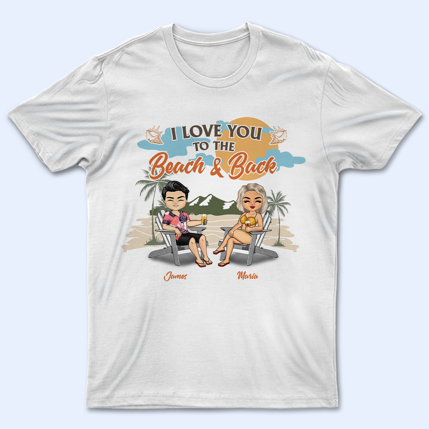 I Love You To The Beach And Back - Gift For Couples - Personalized Custom T Shirt