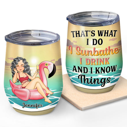 Beach Flamingo I Sunbathe I Drink & I Know Things - Gift For Yourself, Beach Lovers - Personalized Custom Wine Tumbler