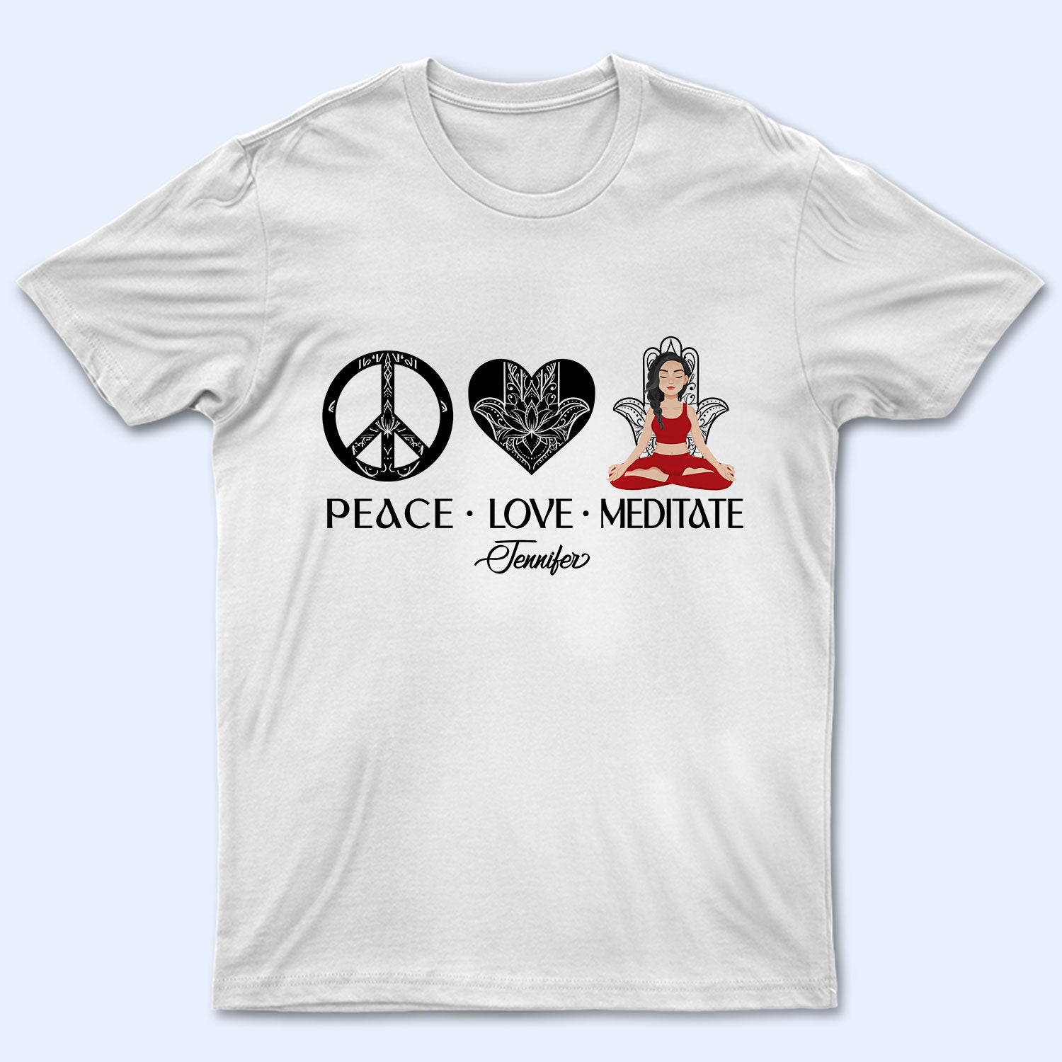 Peace Love Meditate - Gift For Yoga Lovers - Personalized T Shirt