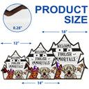 Welcome Foolish Immortals - Gift For Dog Lovers - Personalized Custom Shaped Wood Sign