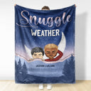 Snuggle Weather - Gift For Couples - Personalized Fleece Blanket