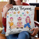 Sisters Forever - Gift For Sisters And Best Friends - Personalized Pillow