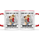 Couple Turns Out I Like You A Lot More - Gift For Couples - Personalized Accent Mug