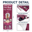 Yoga Drink Wine Pet Dogs - Gift For Dog Mom - Personalized Yoga Towel