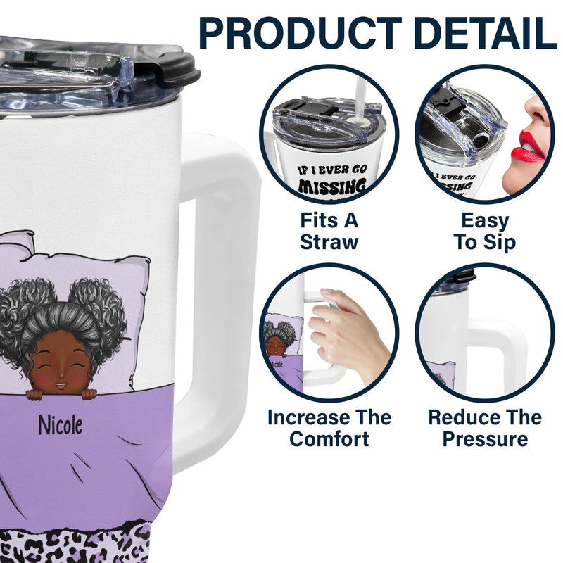 If I Ever Go Missing - Funny Gift For Mom - Personalized 40oz Tumbler With Straw