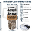 If I Ever Go Missing - Funny Gift For Mom - Personalized 40oz Tumbler With Straw