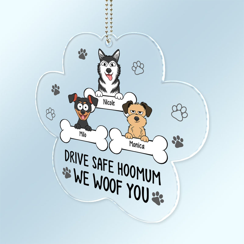 Drive Safe Hoomum - Gift For Dog Mom - Personalized Acrylic Car Hanger