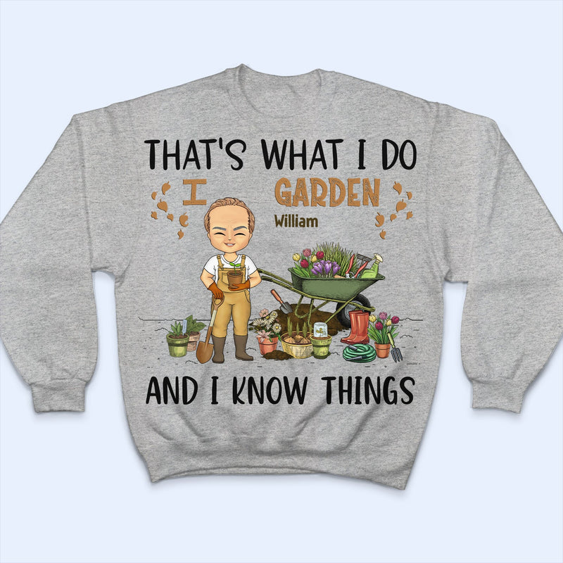 That's What I Do I Garden - Birthday, Loving Gift For Yourself, Women, Men, Plant Lovers - Personalized Custom T Shirt