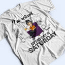 I'm Retired Everyday Is Saturday - Gift For Parents, Grandparents, Retired, Retirement Gift - Personalized Custom T Shirt
