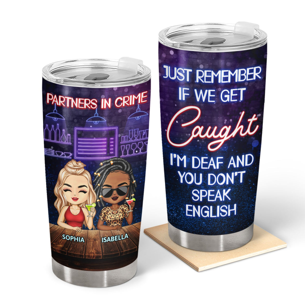 Partners In Crime Just Remember If We Get Caught Party Night Best Friends - Bestie BFF Gift - Personalized Custom Tumbler