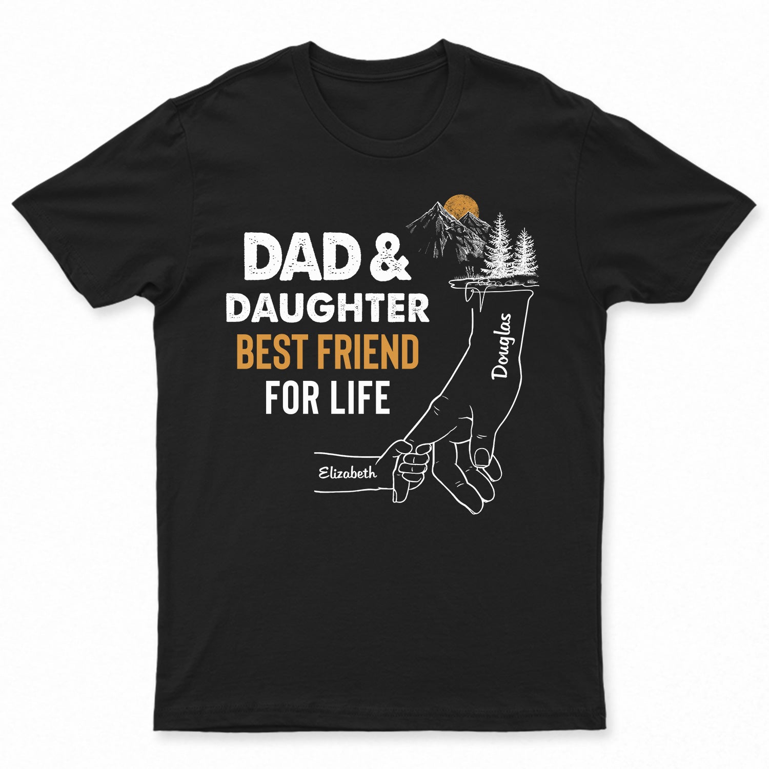 Dad And Daughter Best Friends For Life - Birthday, Loving Gift For Daddy, Father, Grandpa, Grandfather - Personalized Custom T Shirt