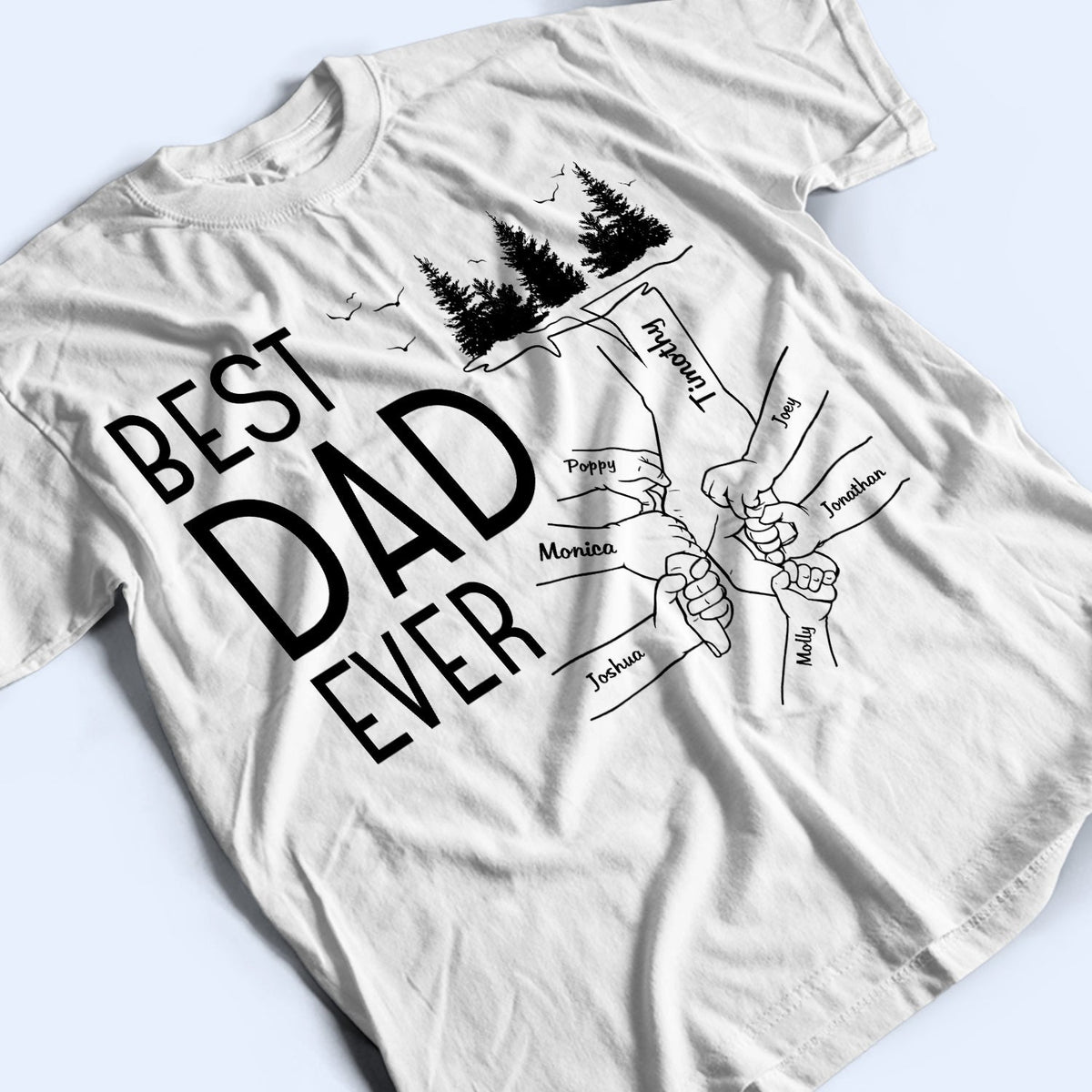 Best Dad Ever - Birthday, Loving Gift For Daddy, Papa, Father, Grandpa, Grandfather - Personalized Custom T Shirt