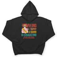 Being A Trophy Husband Is Exhausting Married Man - Funny, Anniversary, Birthday Gifts For Husband - Personalized Custom T Shirt