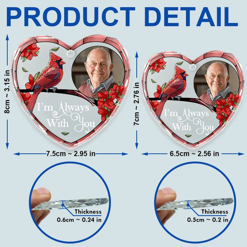 Christmas,Sad,Family,Parents,Gift For Grandparents,Gift For Sibling,Memorial - Custom Photo Memorial I'm Always With You - Personalized Heart Shaped Glass Ornament