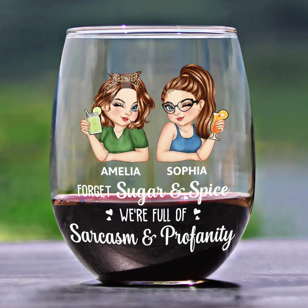 Funny,Gift For Bestie,Gift For Sisters,Gifts For Colleagues - Forget Sugar And Spice Besties Sisters - Personalized Stemless Wine Glass