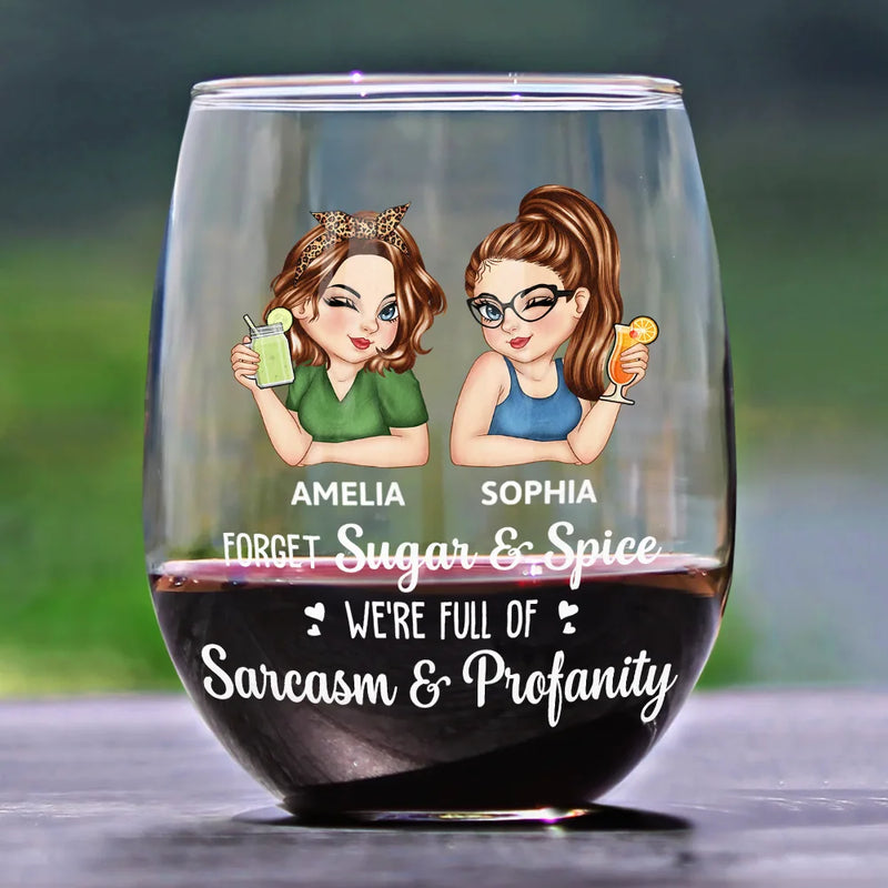 Funny,Gift For Bestie,Gift For Sisters,Gifts For Colleagues - Forget Sugar And Spice Besties Sisters - Personalized Stemless Wine Glass