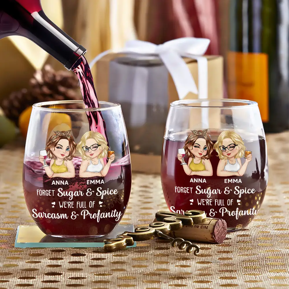Funny,Gift For Bestie,Gift For Sisters,Gifts For Colleagues - Forget Sugar And Spice Besties Sisters - Personalized Stemless Wine Glass