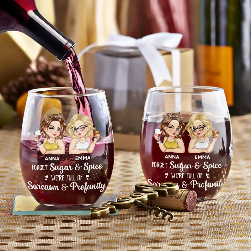 Funny,Gift For Bestie,Gift For Sisters,Gifts For Colleagues - Forget Sugar And Spice Besties Sisters - Personalized Stemless Wine Glass