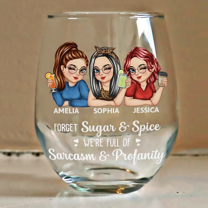Funny,Gift For Bestie,Gift For Sisters,Gifts For Colleagues - Forget Sugar And Spice Besties Sisters - Personalized Stemless Wine Glass