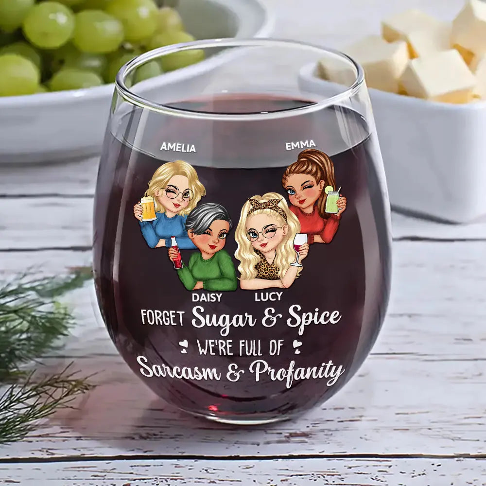 Funny,Gift For Bestie,Gift For Sisters,Gifts For Colleagues - Forget Sugar And Spice Besties Sisters - Personalized Stemless Wine Glass