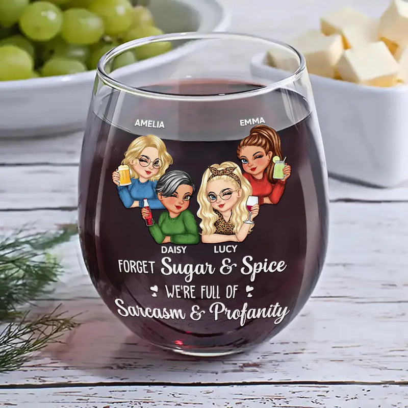 Funny,Gift For Bestie,Gift For Sisters,Gifts For Colleagues - Forget Sugar And Spice Besties Sisters - Personalized Stemless Wine Glass
