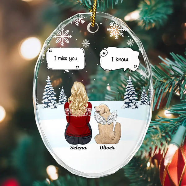 Sad, Memorial, Christmas, Dog Lovers, Pet Lovers, Cat Lovers, Dog Mom - I Miss You Memorial Dog Cat - Personalized Oval Glass Ornament