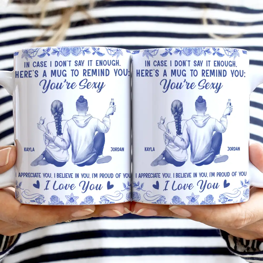 Love,Gift For Wife,Gift For Husband,Gift For Couples,Gift For Boyfriend,Gift For Girlfriend - In Case I Don't Say It Enough Couples Toile - Personalized White Edge-to-Edge Mug