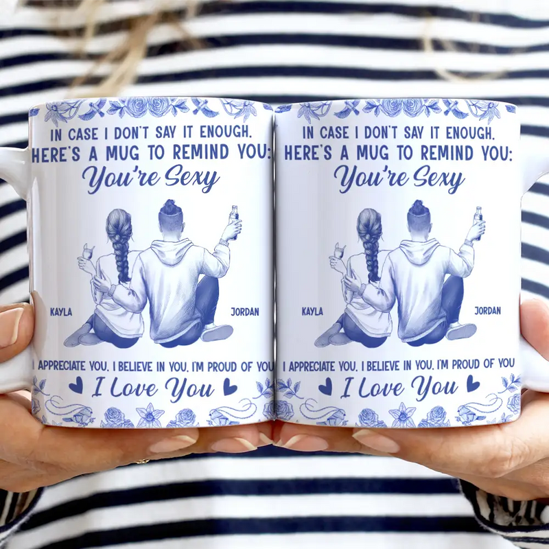 Love,Gift For Wife,Gift For Husband,Gift For Couples,Gift For Boyfriend,Gift For Girlfriend - In Case I Don't Say It Enough Couples Toile - Personalized White Edge-to-Edge Mug